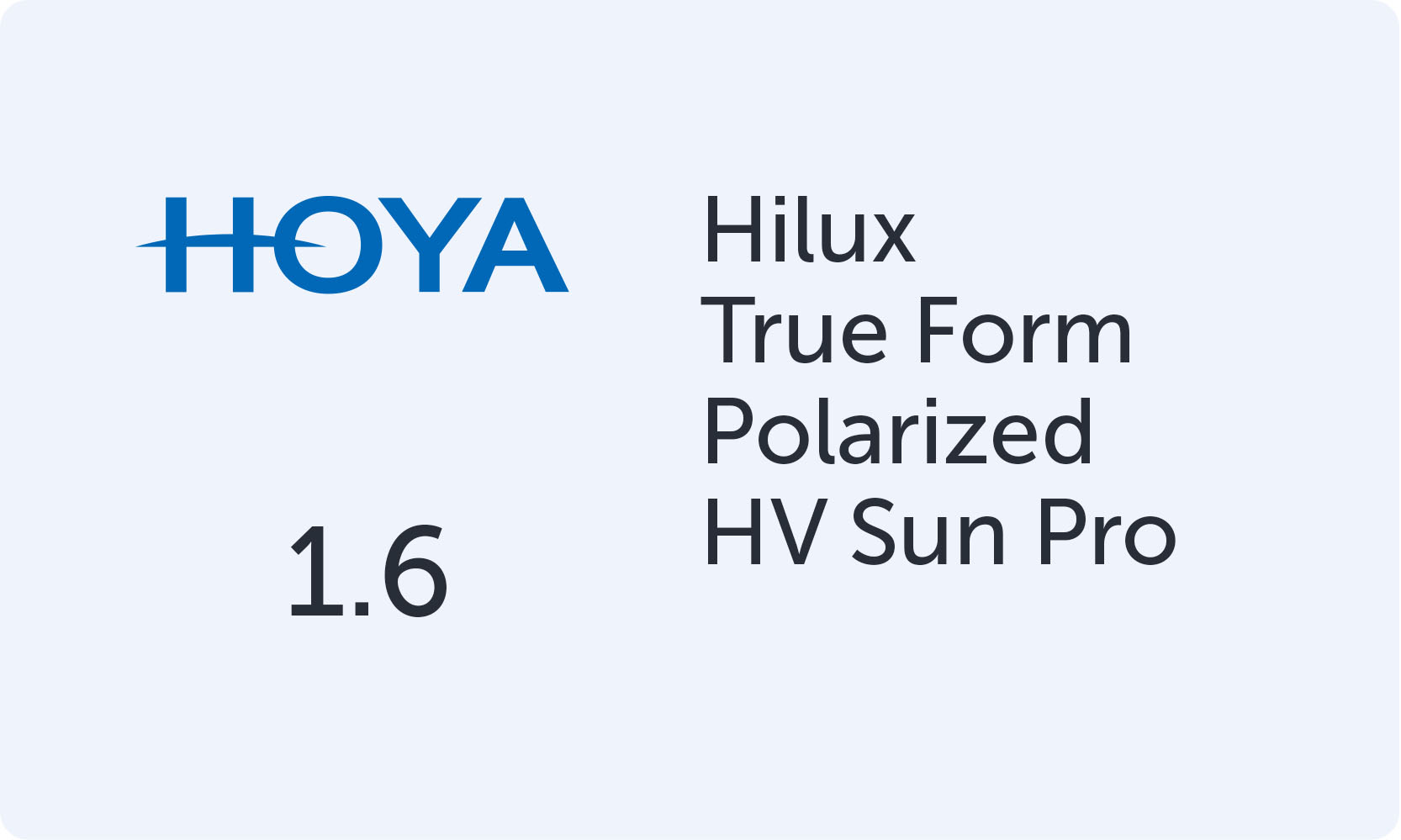 HOYA HILUX TF 1.60 Polarized HV SUN Pro
