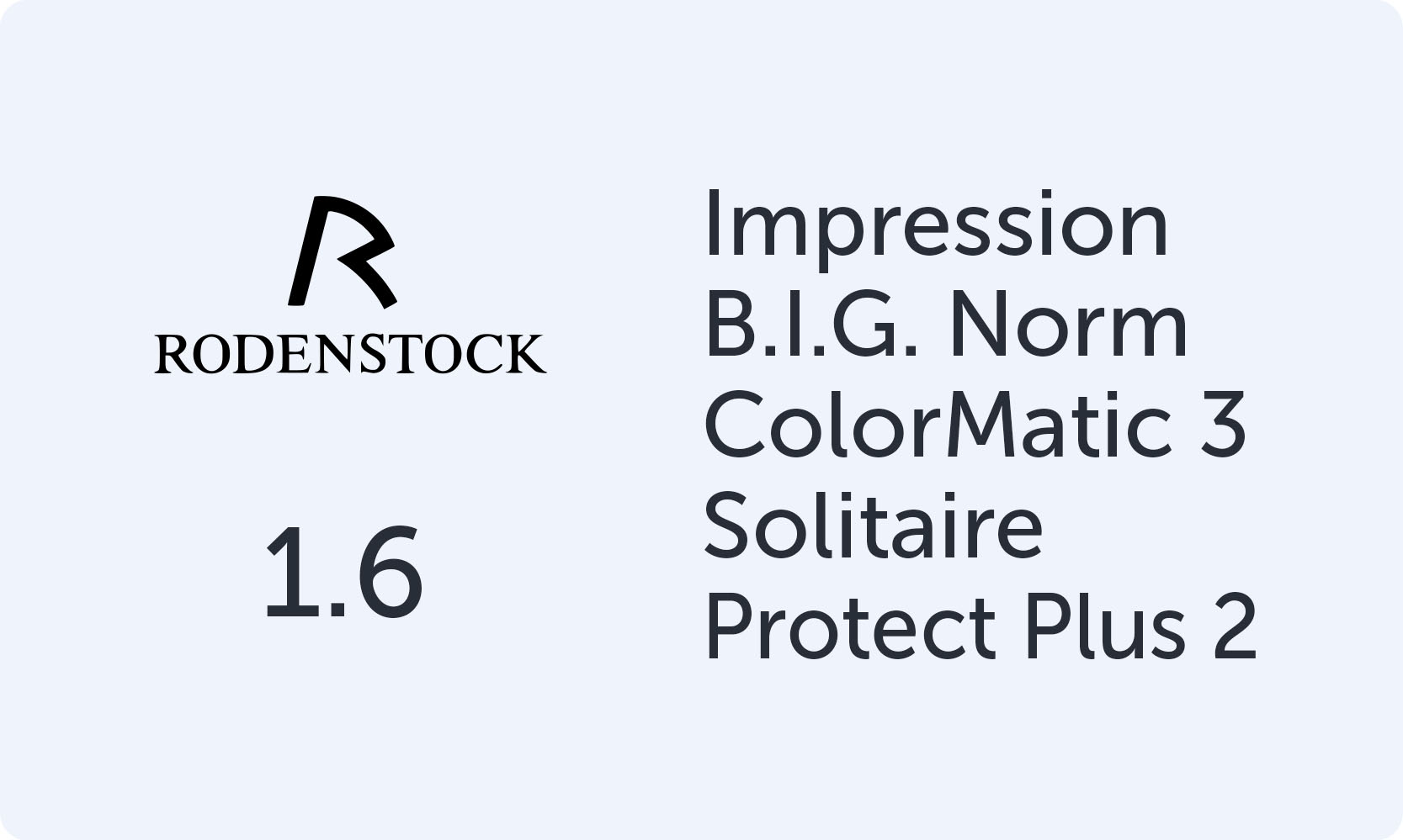Rodenstock Impression B.I.G. Norm 1.6 Colormatic 3 Solitaire Protect Plus 2