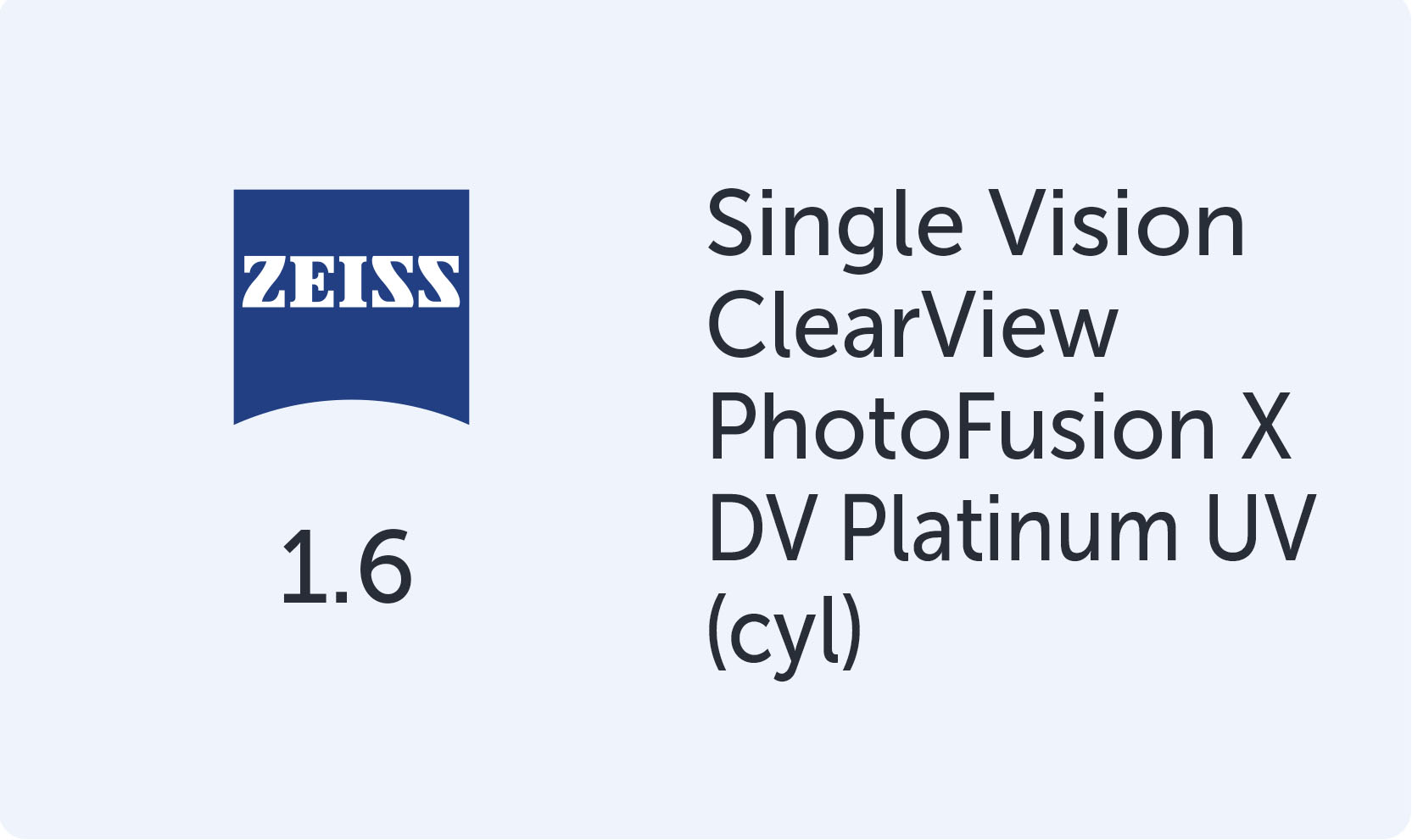 Carl Zeiss SV ClearView 1.6 PhotoFusion X DV Platinum UV (cyl)