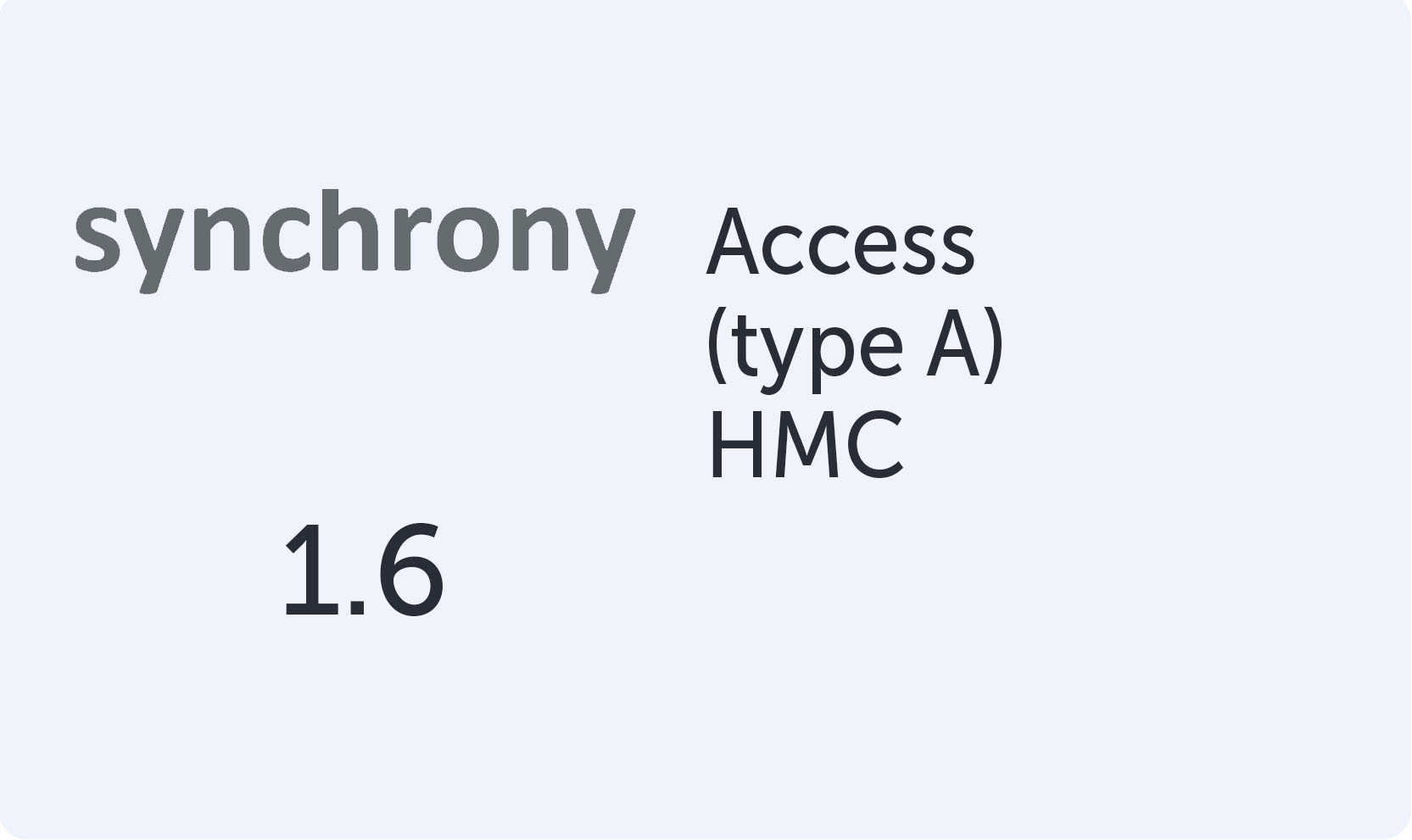 Synchrony Access (type A) 1.6 HMC