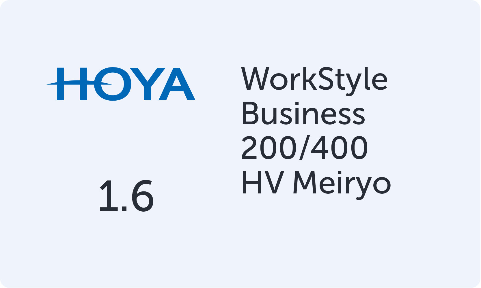 HOYA WorkStyle Business 200/400 1.6 HV Meiryo
