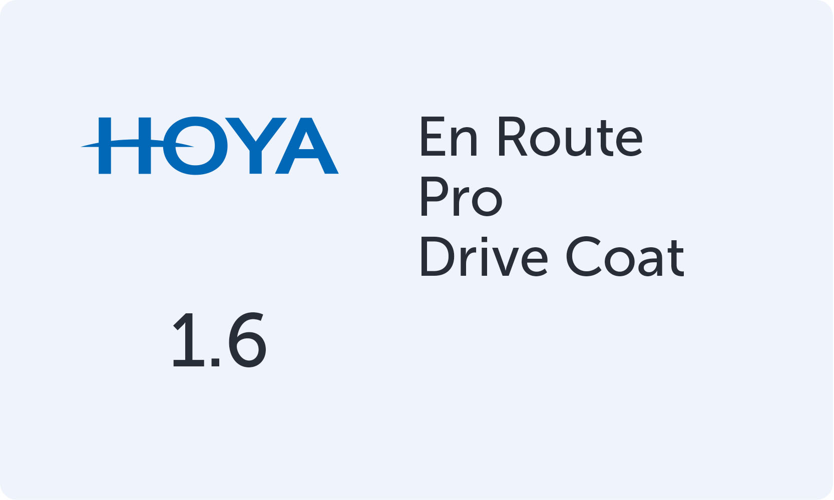 HOYA EnRoute Pro 1.6 Drive Coat
