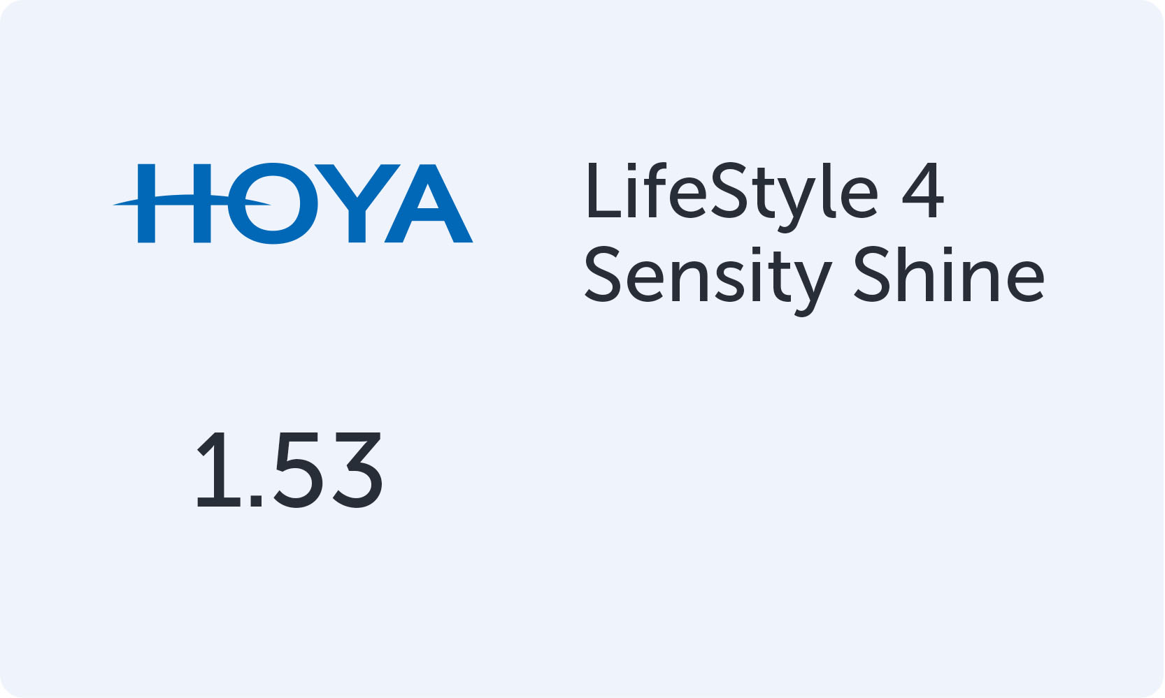 HOYA LifeStyle 4 1.53 Sensity Shine