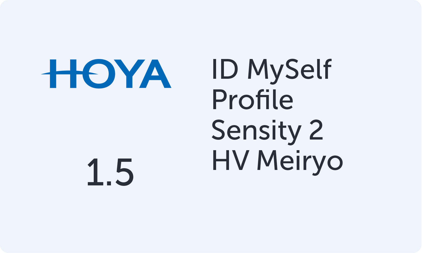 HOYA MySelf Profile 1.5 Sensity 2 HV Meiryo