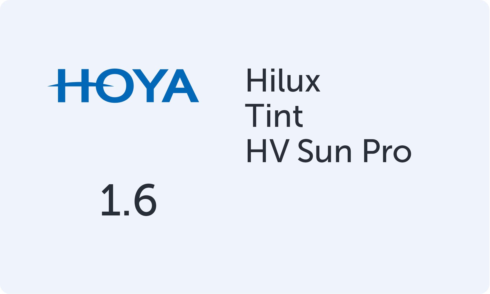 HOYA HILUX 1.60 Tint 85 HV Sun Pro