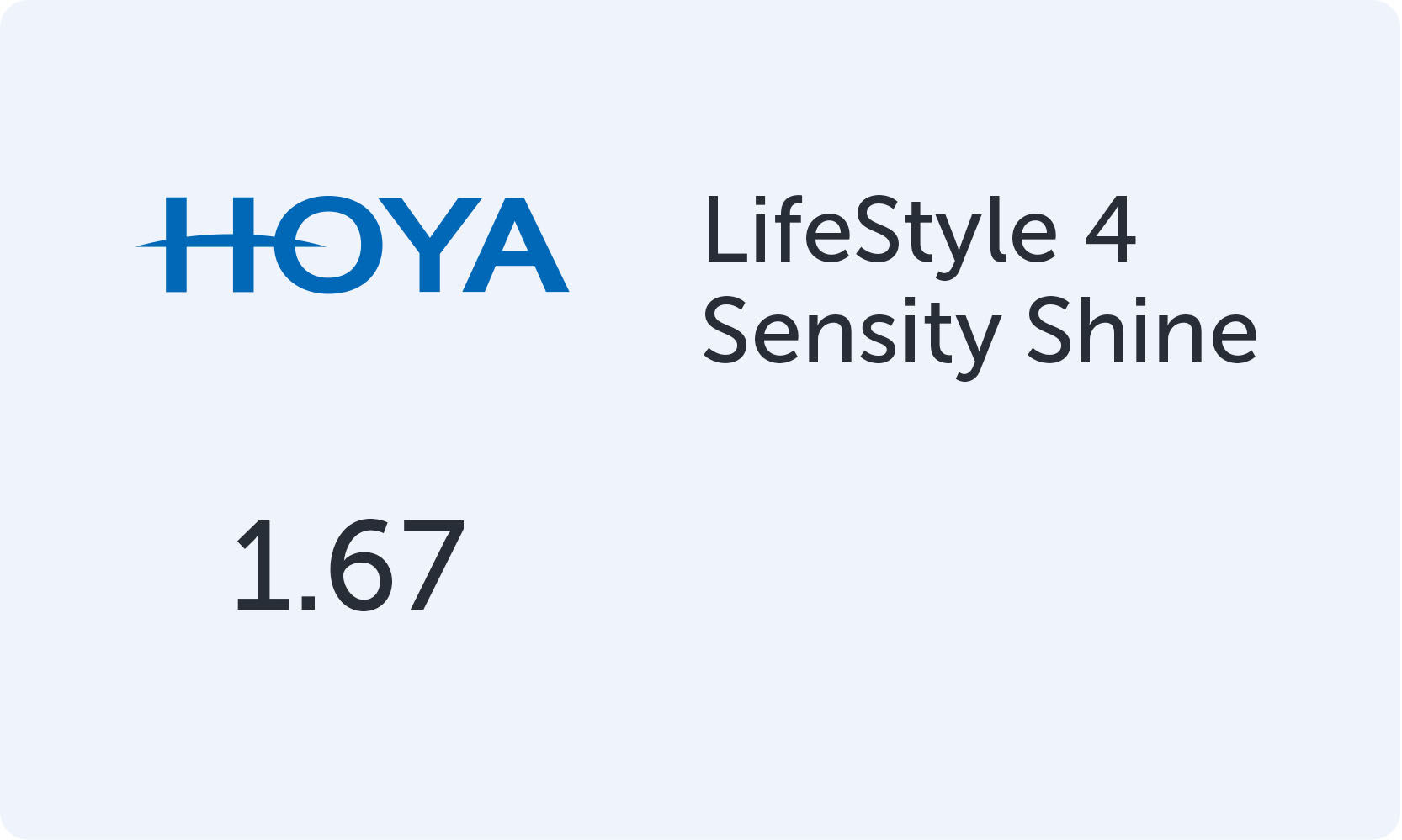 HOYA LifeStyle 4 1.67 Sensity Shine