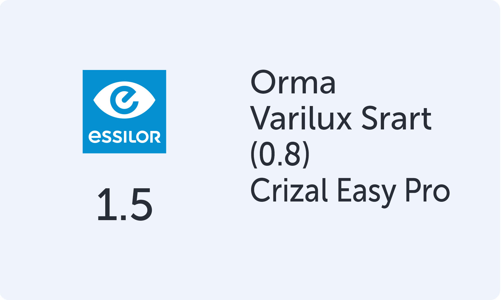 Essilor Varilux Start Orma 1.5 080 Crizal Easy Pro