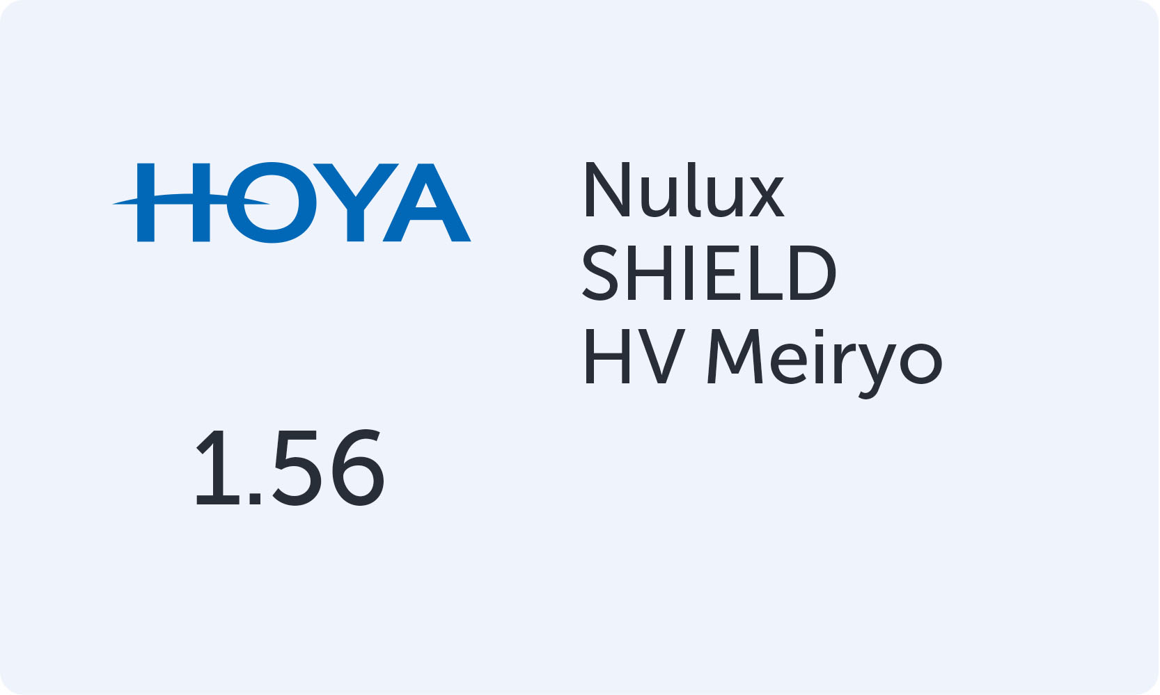 HOYA Nulux 1.56 SHIELD HV Meiryo
