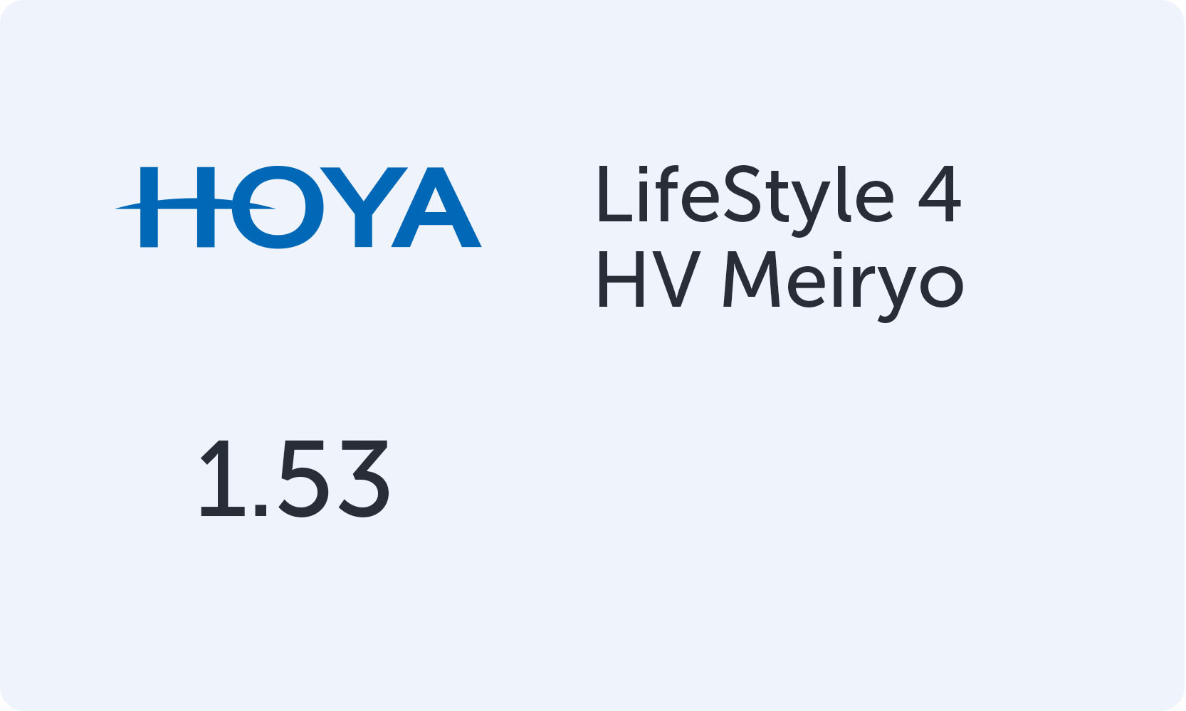 HOYA LifeStyle 4 1.53 HV Meiryo